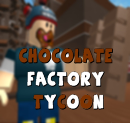 [NEW!] Chocolate Factory Tycoon