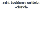 -Saint Louisan catholic church -