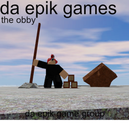 [🎉 revamp!!1!111!!1] da epik games: the obby