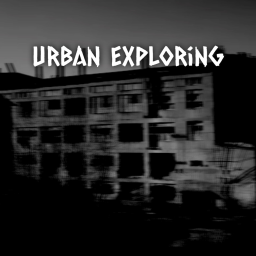 Urban Exploring [Beta]