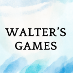 Walter’s Games