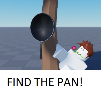 Find the PAN!(NEW LOCATION SAND AND RED ROOM!!!)