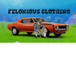 Felonious Clothing