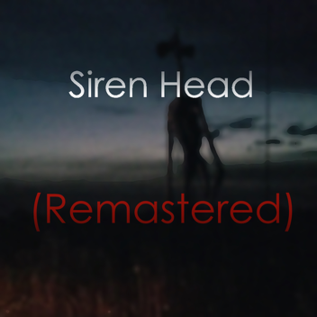 Siren head (Remastered)
