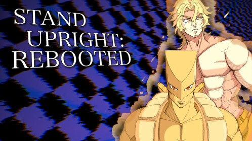[???] Stand Upright: Rebooted
