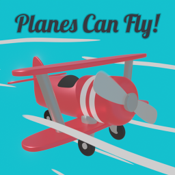 Planes Can Fly!