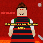 ESCAPE FROM EVIL SOLOM [500k Visits!!]