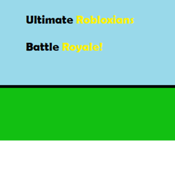 ✨ Ultimate Robloxian's Battle-Royale 😳 BETA