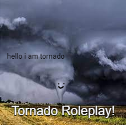Tornado Roleplay!