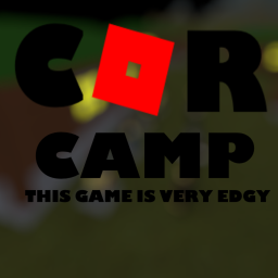 COR Camp (but like edgy)