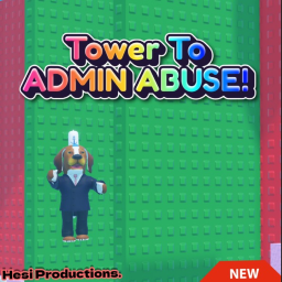 Tower To ADMIN ABUSE 👑