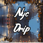 Nyc Drip!