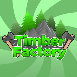 [🎉NEW] 🌲Timber Factory Tycoon