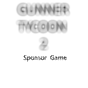 Gunner Tycoon 2 [OFFICIAL UPDATED]