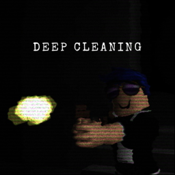 Deep Cleaning [WIP]