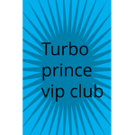 Turbo prince( vip club )
