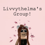Livvythelma's Group!