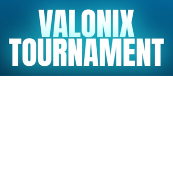 Valonix Tournament