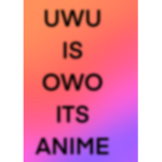 OWO UWU ARMY *nails nails nails* CAN U UWU