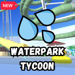 🌊Waterpark Tycoon