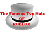 Famous Top hats of ROBLOX