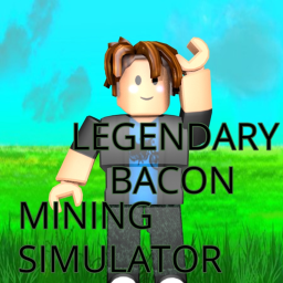 Legendary Bacon Mining SImulator