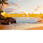 •Summer’s Island•