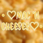 • Mack 'N Cheeses •