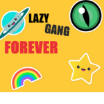 WE ARE LAZY GANG FOREVER