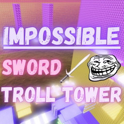 [UPDATE!] Impossible Sword Troll Tower! 😈