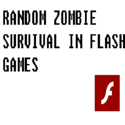 Random Zombie Survival in Flash Games