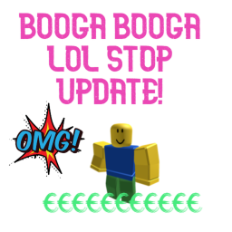 booga booga lol stop