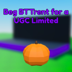 Beg BTTrent for a UGC Limited 🙏