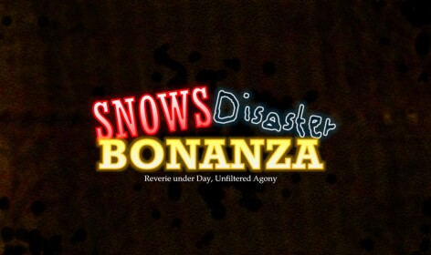 Snow's Disaster Bonanza