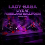 [13K]Lady Gaga: The Roseland Ballroom