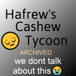 Hafrew's Cashew Tycoon Archive