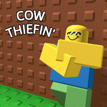 COW THIEFIN' 🛸 [COMING SOON]