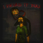 I Heard It Too: Origins [HORROR]