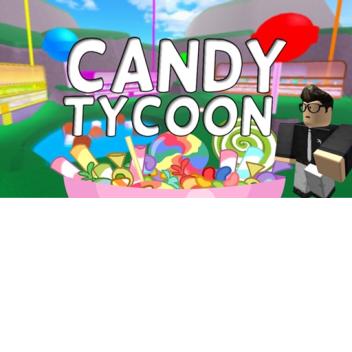 Candy Factory Tycoon! (FULL RELEASE)