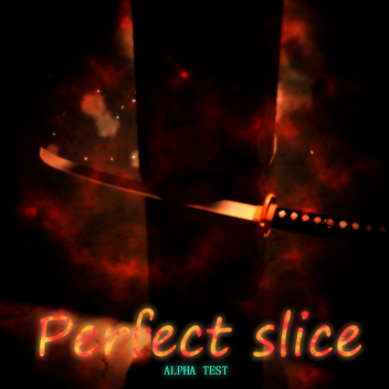 Perfect Slice (WIP)
