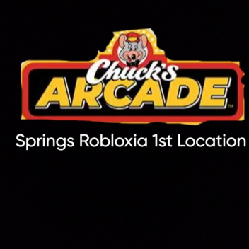 Chuck's Arcade Springs Robloxia (1st Location)