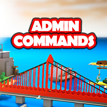 Free Admin Commends! (Alpha Testing)