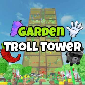 Garden Troll Tower 🌱