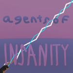 agents of insanity