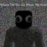 Where Do We Go When We Pass?