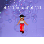 chill squad chill