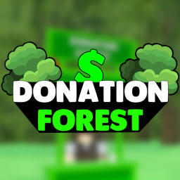 🌲Donation Forest [GAMEPASS SUPPORT]