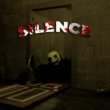 SILENCE [HORROR]