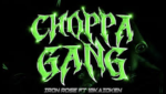 Choppa Gang “CG”