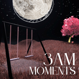 [RELAPSE] 3AM Moments